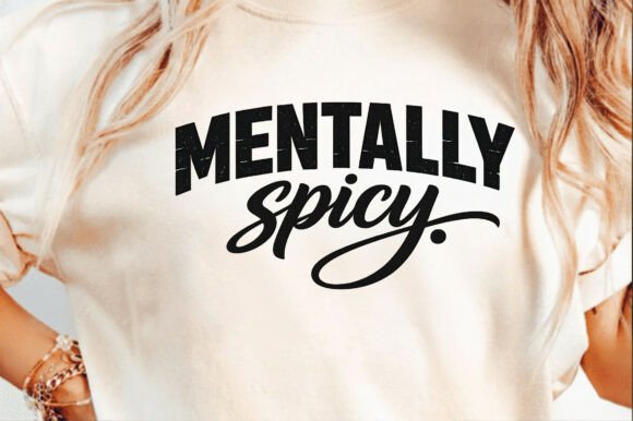 Mentally Spicy Quote Typography Design: Bold & Sarcastic Text Art