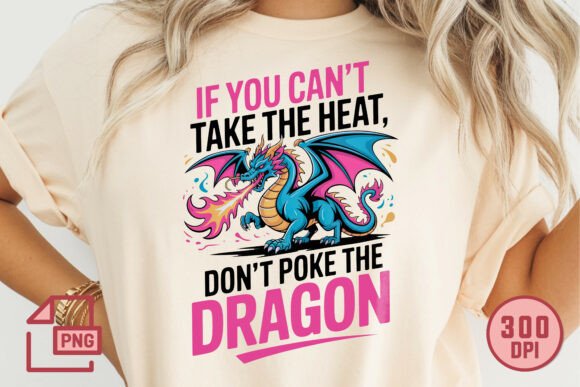 Unleash Bold Statements with the Don’t Poke the Dragon Design